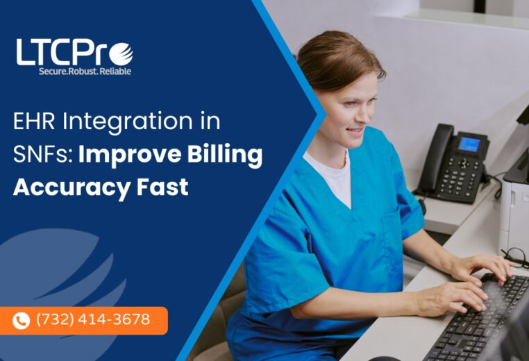 SNF billing accuracy improved through EHR integration and clinical documentation alignment