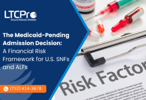 The Medicaid-Pending Admission Decision: A Financial Risk Framework for U.S. SNFs and ALFs